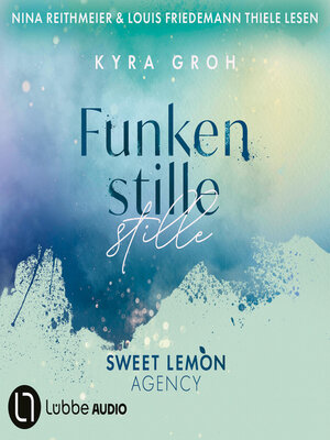 cover image of Funkenstille--Sweet Lemon Agency, Teil 3 (Ungekürzt)